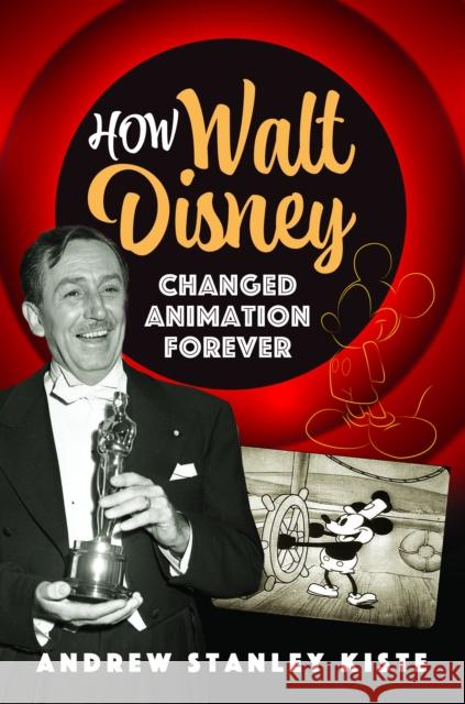 How Walt Disney Changed Animation Forever Andrew Stanley Kiste 9781399055086 Pen & Sword Books Ltd - książka
