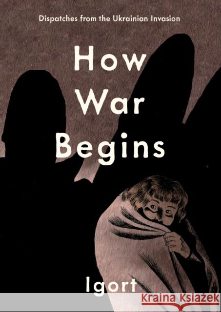 How War Begins: Dispatches from the Ukrainian Invasion Igort 9781683969242 Fantagraphics - książka