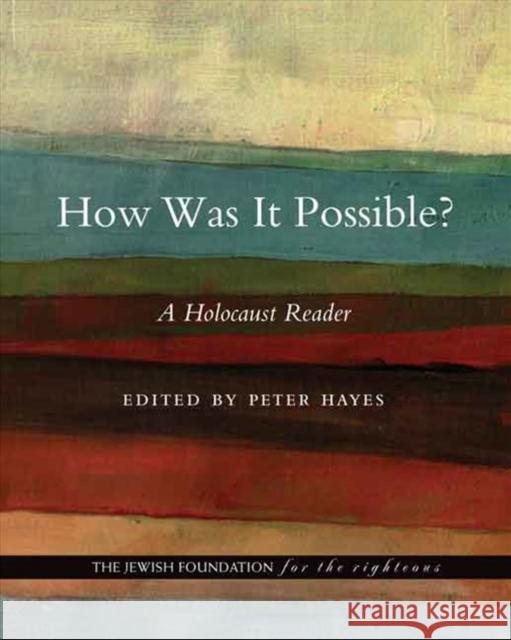 How Was It Possible?: A Holocaust Reader Jewish Foundation for the Righteous      Peter Hayes 9780803274693 University of Nebraska Press - książka