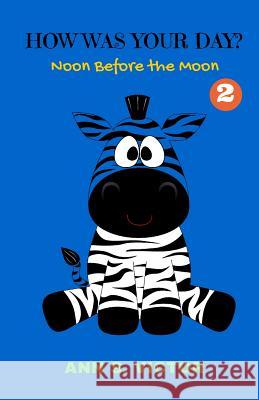 How Was Your Day? Ann S. Victor 9781514270875 Createspace - książka