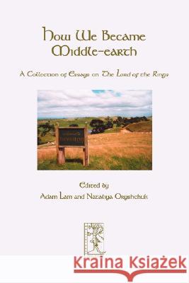 How We Became Middle-earth Adam Lam Nataliya Oryshchuk 9783905703078 Walking Tree Publishers - książka