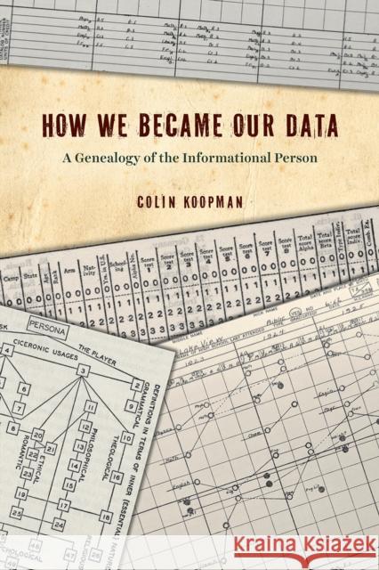 How We Became Our Data: A Genealogy of the Informational Person Colin Koopman 9780226626581 The University of Chicago Press - książka