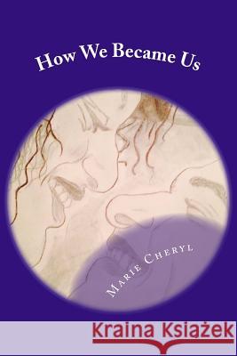 How We Became Us: An Urban Love Story Marie Cheryl 9781496128652 Createspace - książka