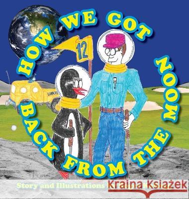 How We Got Back From The Moon Roger Kellogg   9798986525426 Pretty Fine Tales Publishing - książka