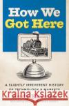 How We Got Here PB Kessler, Andy 9780060840976 HarperCollins Publishers