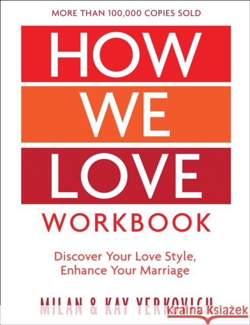 How We Love Workbook, Expanded Edition: Making Deeper Connections in Marriage Milan Yerkovich Kay Yerkovich 9780735290891 Waterbrook Press - książka