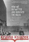 How We Outwitted and Survived the Nazis Roman Dziarski 9798887191973 Academic Studies Press