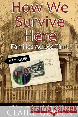 How We Survive Here Claire Gebben 9781603817011 Coffeetown Press - książka