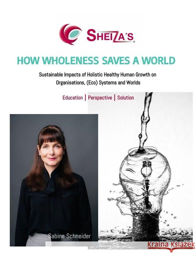 HOW WHOLENESS SAVES A WORLD Schneider, Sabine 9783347830011 Sheiza´s® - książka