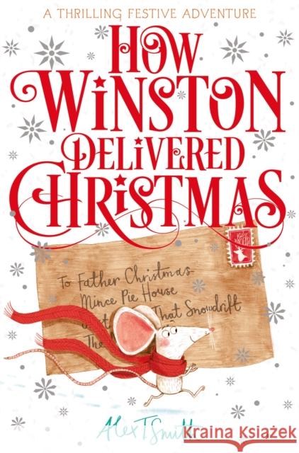 How Winston Delivered Christmas: A Festive Chapter Book with Black and White Illustrations Alex T. Smith 9781529080858 Pan Macmillan - książka