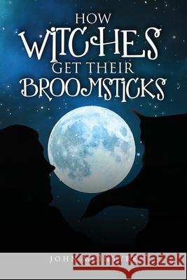 How Witches Get Their Broomsticks John McIntyre 9781914078514 John McIntyre - książka