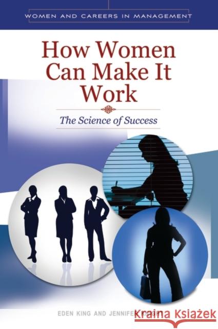 How Women can Make it Work: The Science of Success King, Eden B. 9780313393099 Praeger Publishers - książka