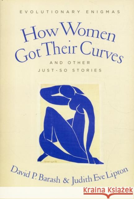 How Women Got Their Curves and Other Just-So Stories: Evolutionary Enigmas Barash, David 9780231146654  - książka