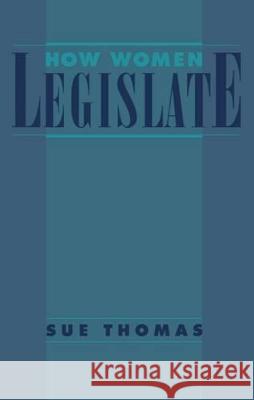 How Women Legislate Sue Thomas 9780195085082 Oxford University Press - książka