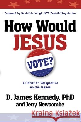 How Would Jesus Vote D. James Kennedy Jerry Newcombe 9780307729682 Waterbrook Press - książka