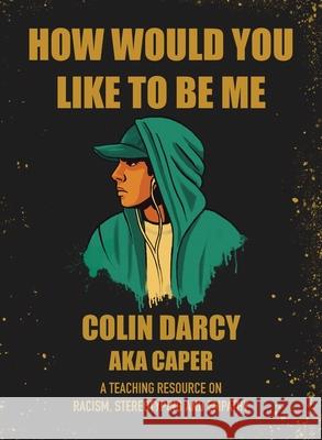 How Would You Like To Be Me Colin Darcy Agnieszka Pastorok-Korzeniowska 9780646726892 How Would You Like to Be Me - książka