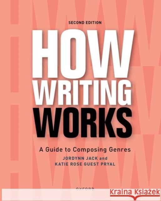 How Writing Works: A Guide to Composing Genres Jordynn Jack Katie Ros 9780197619162 Oxford University Press, USA - książka