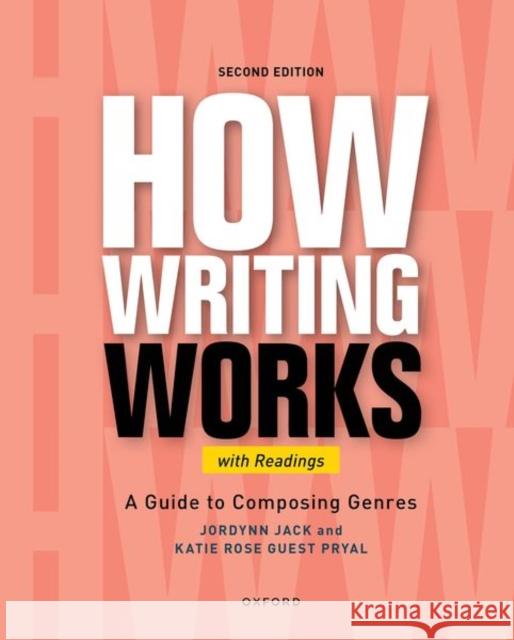 How Writing Works: A Guide to Composing Genres, with Readings Jordynn Jack Katie Ros 9780197619209 Oxford University Press, USA - książka