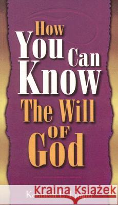 How You Can Know Will of God Kenneth E. Hagin 9780892760190 Faith Library Publications - książka