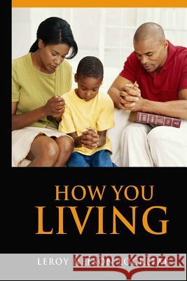 How You Living Leroy Nelson Locklear 9781505547603 Createspace - książka