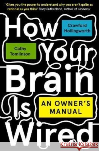 How Your Brain Is Wired: An Owner's Manual Crawford Hollingworth, Cathy Tomlinson 9781800181861 Unbound - książka