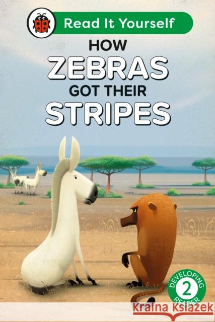How Zebras Got Their Stripes: Read It Yourself - Level 2 Developing Reader Ladybird 9780241564165 Penguin Random House Children's UK - książka