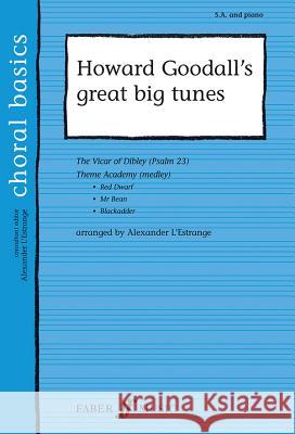 Howard Goodall's Great Big Tunes Goodall, Howard 9780571523672 Faber Music Ltd - książka