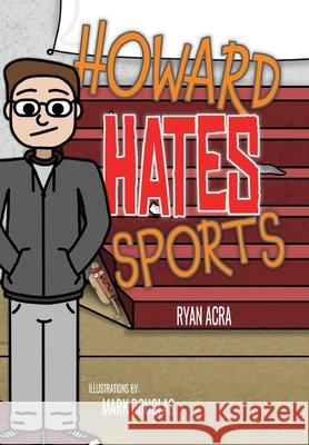 Howard Hates Sports Ryan Acra Mark Douglas Martha Haven 9781953011091 Get It Factory - książka