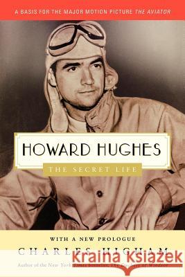 Howard Hughes: The Secret Life Charles Higham 9780312329976 St. Martin's Griffin - książka