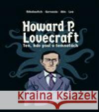 Howard P. Lovecraft. Ten, kdo psal v temnotách Lee 9788075115003 Volvox Globator - książka