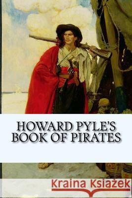 Howard Pyle's Book of Pirates Howard Pyle 9781540633354 Createspace Independent Publishing Platform - książka