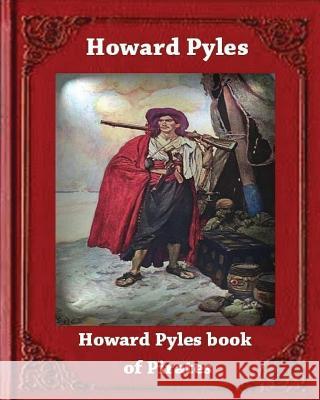 Howard Pyle's Book of Pirates (1921) by Howard Pyle Howard Pyle 9781530670994 Createspace Independent Publishing Platform - książka