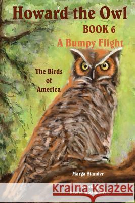 Howard the Owl - Book 6: A Bumpy Flight Marga Stander Gabriella Saunders 9781492959311 Createspace - książka