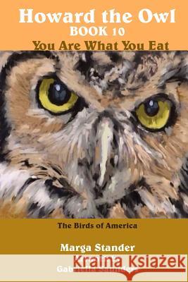 Howard the Owl Book 10: You Are What You Eat Marga Stander Gabriella Saunders 9781494980597 Createspace - książka