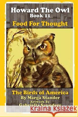 Howard the Owl Book 11: Food for Thought Marga Stander Gabriella Saunders 9781497308503 Createspace - książka