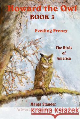 Howard the Owl Book 3: Feeding Frenzy Marga Stander Gabriella Saunders 9781492376804 Createspace - książka