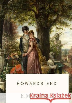 Howards End E. M. Forster 9781717573056 Createspace Independent Publishing Platform - książka