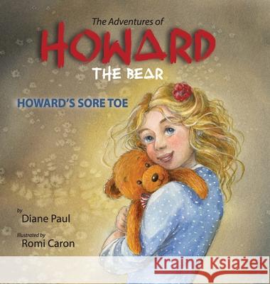 Howard's Sore Toe Diane Paul Romi Caron 9781039122710 FriesenPress - książka