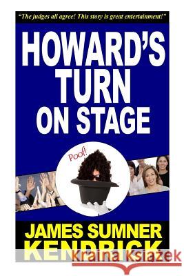 howard's turn on stage Kendrick, James Sumner 9781491044506 Createspace - książka