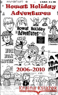 Howat Holiday Adventures 2006 - 2010 Tim Howat 9781312857322 Lulu.com - książka