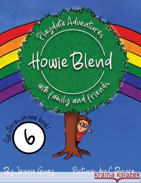 Howie Blend: Playdate Adventures with Family and Friends Jennie Guay 9781919623108 3jg Publishing - książka