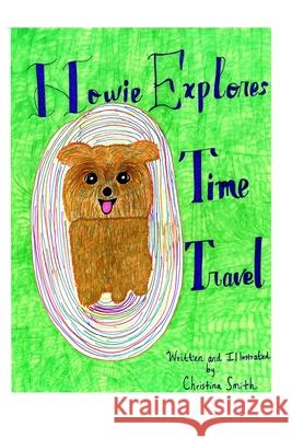 Howie Explores Time Travel Patrick Smith Christina Smith 9781079755411 Independently Published - książka