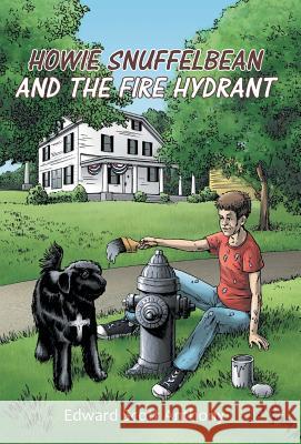 Howie Snuffelbean and The Fire Hydrant Anthony, Edward Scott 9781490856063 WestBow Press - książka