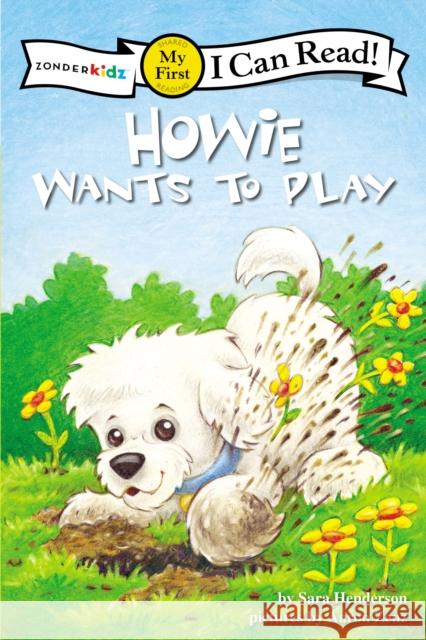 Howie Wants to Play: My First Henderson, Sara 9780310716044 Zonderkidz - książka