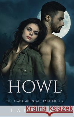 Howl: A Dark Paranormal Shifter Romance Lana Sky 9781956608809 Lana Sky - książka