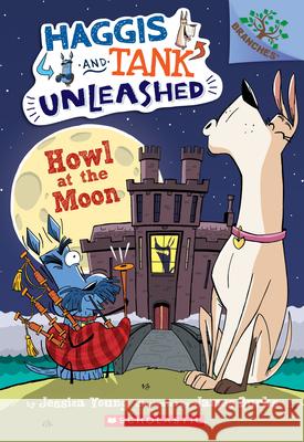 Howl at the Moon: A Branches Book (Haggis and Tank Unleashed #3): Volume 3 Young, Jessica 9781338045253 Scholastic Inc. - książka