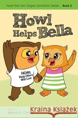 Howl Helps Bella Brenda E. Cortez Dindo Contento 9780999360125 Nico 11 Publishing & Design - książka