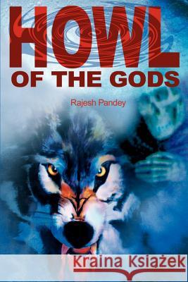 Howl of the Gods Rajesh Pandey 9780595187676 Writers Club Press - książka