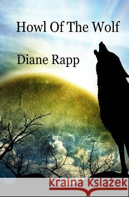 Howl of the Wolf: Heirs to the Throne Diane Rapp 9781479369799 Createspace - książka