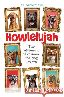 Howlelujah: 52 Devotions for Dog Lovers Broadstreet Publishing Group LLC 9781424572076 Broadstreet Publishing - książka